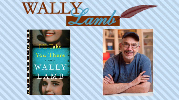 Wally Lamb, author of I'll Take You There